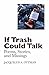 If Trash Could Talk: Poems,...