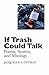 If Trash Could Talk by Jacquelyn A. Ottman