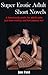 Super Erotic Adult Short Novels by Jane Patel