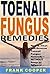 Toenail Fungus Remedies by Frank Cooper