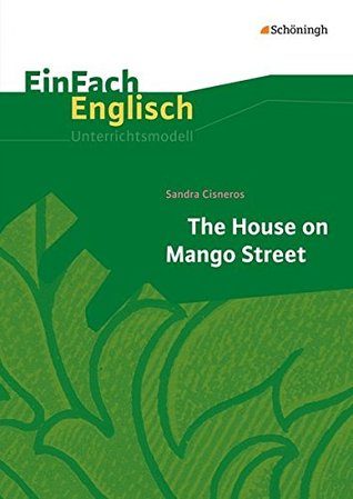 The House on Mango Street: EinFach Englisch Unterrichtsmodelle