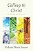 Calling to Christ by Robert Davis Smart