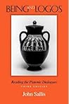 Being and Logos: Reading the Platonic Dialogues Being and Logos: Reading the Platonic Dialogues