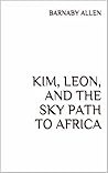 KIM, LEON, AND THE SKY PATH TO AFRICA