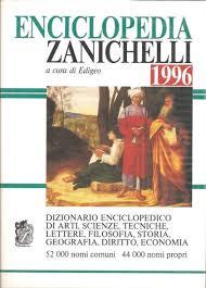 Enciclopedia Zanichelli. Dizionario enciclopedico di arti, scienze, tecniche, lettere, filosofia, storia, geografia, diritto, economia