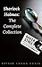 SHERLOCK HOLMES: The Complete Collection (Including all 9 books in Sherlock Holmes series)