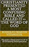 Christianity Presented a Most Confusing Bible and Called it—t... by Rodolfo Martin Vitangcol