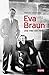 Eva Braun by Heike B. Görtemaker