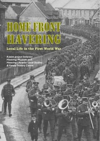 Home Front Havering : Local Life in the First World War
