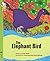 The Elephant Bird by Arefa Tehsin