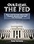 Our Enemy, The Fed: Fact an...