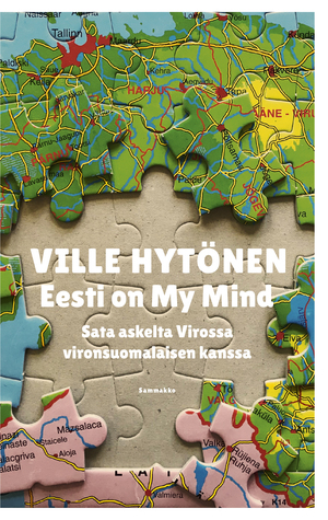 Eesti on My Mind - Sata askelta Virossa vironsuomalaisen kanssa (Paperback)