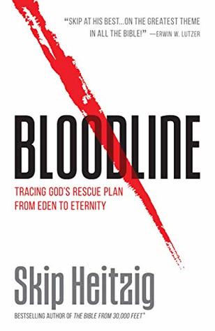 Bloodline: Tracing God's Rescue Plan from Eden to Eternity (Kindle Edition)