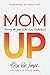 Mom Up: Thriving with Grace...