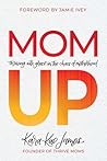 Mom Up by Kara-Kae James