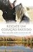 Resgate Um Coracao Partido