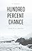Hundred Percent Chance by Robert K.   Brown