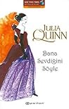 Bana Sevdiğini Söyle by Julia Quinn