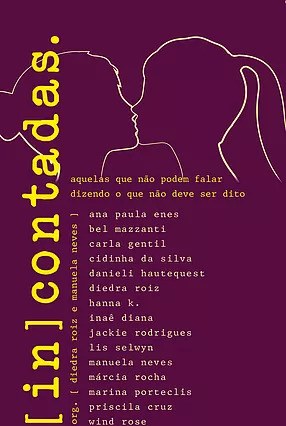 [In]contadas: Aquelas que não podem falar dizendo o que não deve ser dito (Paperback)