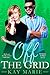 Off The Grid (To Catch a Thief, #3)