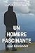 Spanish For Beginners: Un hombre fascinante (Spanish Edition)