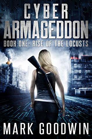 Rise of the Locusts (Cyber Armageddon #1)