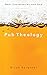 Pub Theology: Beer, Conversation, and God