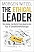 The Ethical Leader: Why Doing the Right Thing Can Be the Key to Competitive Advantage