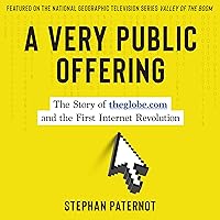 A Very Public Offering: The Story of theglobe.com and the First Internet Revolution