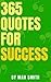 365 Quotes For Success: Quo...