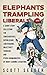 Elephants Trampling Liberal...