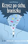 Krzycz po cichu, braciszku by Ivona Březinová
