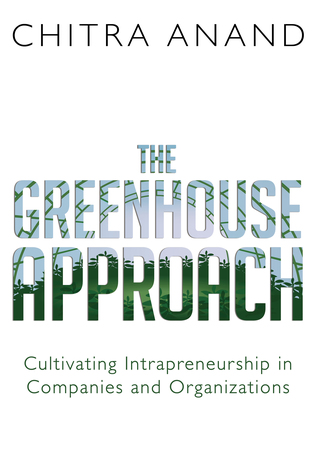 The Greenhouse Approach: Cultivating Intrapreneurship in Companies and Organizations (ebook)