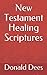 New Testament Healing Scriptures