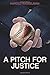 A Pitch For Justice: A Lega...