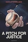 A Pitch For Justice by Harold I Kasselman