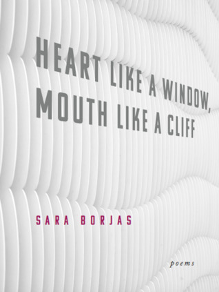 Heart like a Window, Mouth like a Cliff (Paperback)