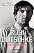 Rudi Dutschke. Die Biographie
