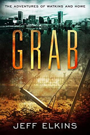 Grab (The Adventures of Watkins and Howe a Supernatural Thriller Book 1)