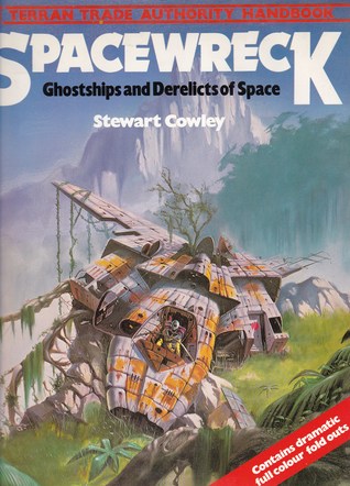 Spacewreck: Ghostships and Derelicts of Space (Terran Trade Authority Handbook)