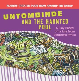 Untombinde and the Haunted Pool: A Play Based on a Tale from South Africa (Plays from Around the World)