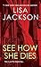 See How She Dies by Lisa  Jackson