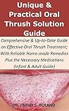 Unique & Practical Oral Thrush Solution Guide: Comprehensive & Up-to-Date Guide on Effective Oral Thrush Treatment;With Reliable Home-made Remedies Plus ... Necessary Medications (Infant &Adult Guide)