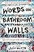 Words on Bathroom Walls by Julia Walton