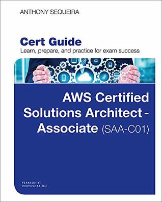 AWS Certified Solutions Architect - Associate (SAA-C01) Cert Guide (Certification Guide)