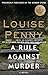 A Rule Against Murder by Louise Penny A Rule Against Murder by Louise Penny