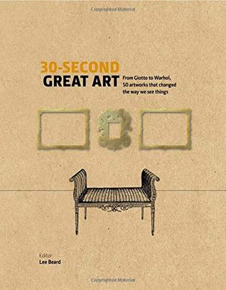 30-Second Great Art: 50 Artworks That Changed The Way We See Things