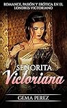 Señorita Victoriana by Gema Perez