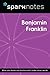 Benjamin Franklin (SparkNotes Biography Guide)