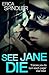 See Jane Die by Erica Spindler